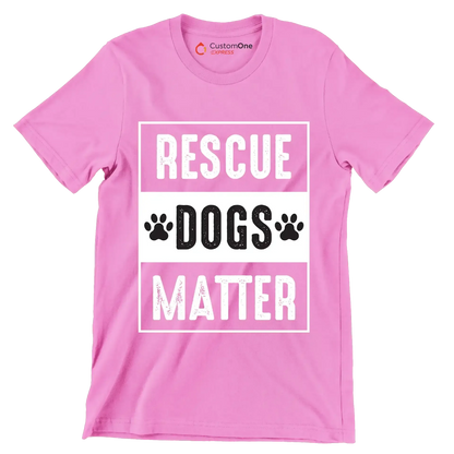 Rescue dogs matter - Dog Themed T-Shirt-Pink-S-Custom One Express