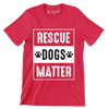 Rescue dogs matter - Dog Themed T-Shirt-Red-S-Custom One Express