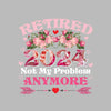 Retired 2024 not my problem anymore - Retirement Themed T-Shirt-Black-S-Custom One Express