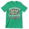 Retired 2024 not my problem anymore - Retirement Themed T-Shirt-Green-S-Custom One Express