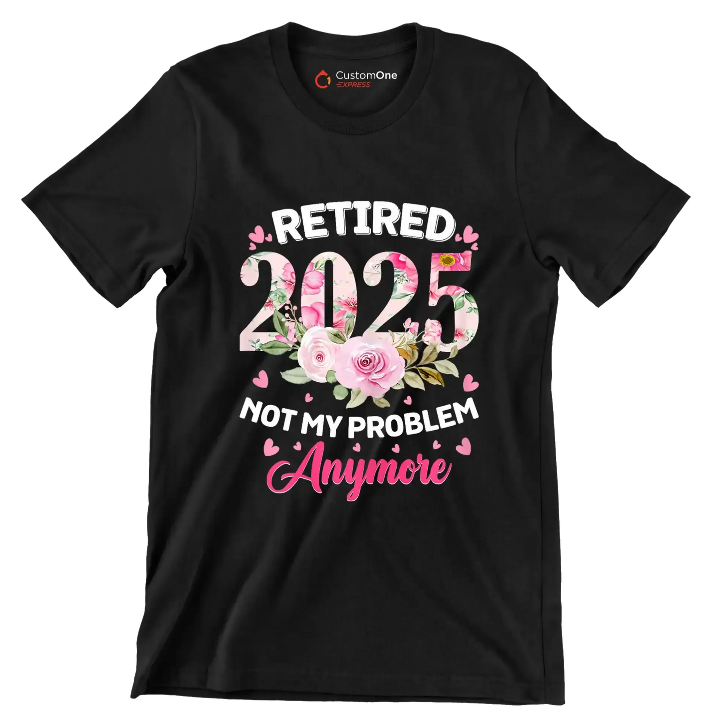 Retired 2025 not my problem anymore - Retirement Themed T-Shirt-Black-S-Custom One Express