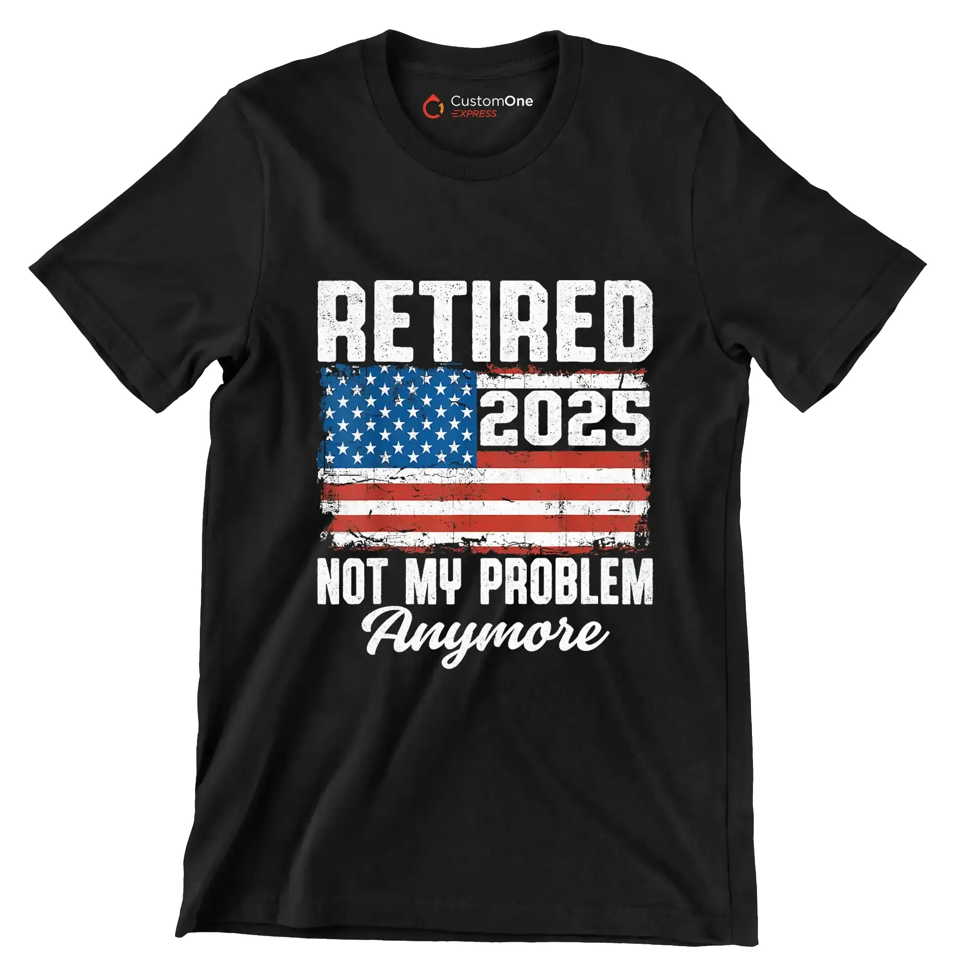 Retired 2025 not my problem anymore - Retirement Themed T-Shirt