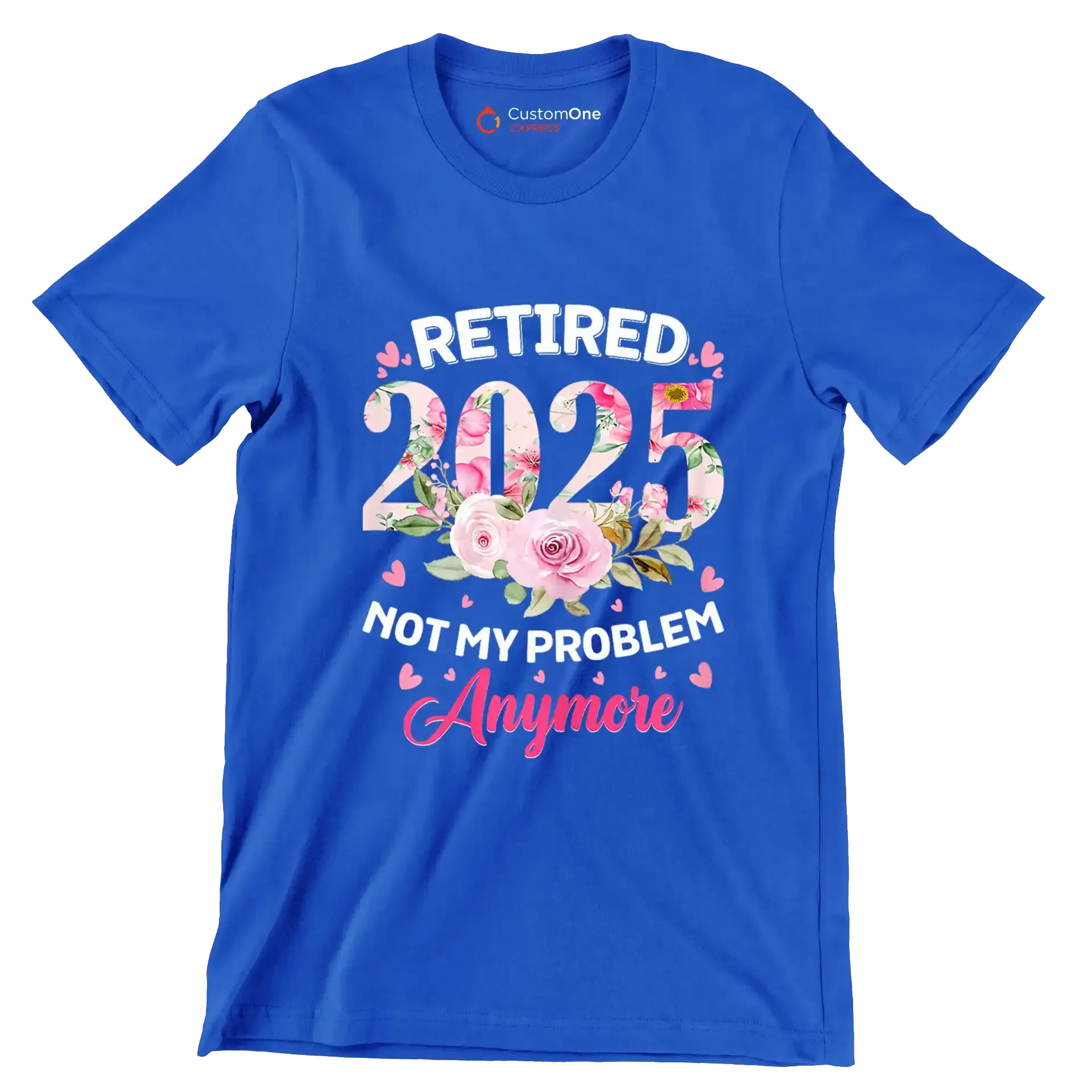 Retired 2025 not my problem anymore - Retirement Themed T-Shirt-Blue-S-Custom One Express