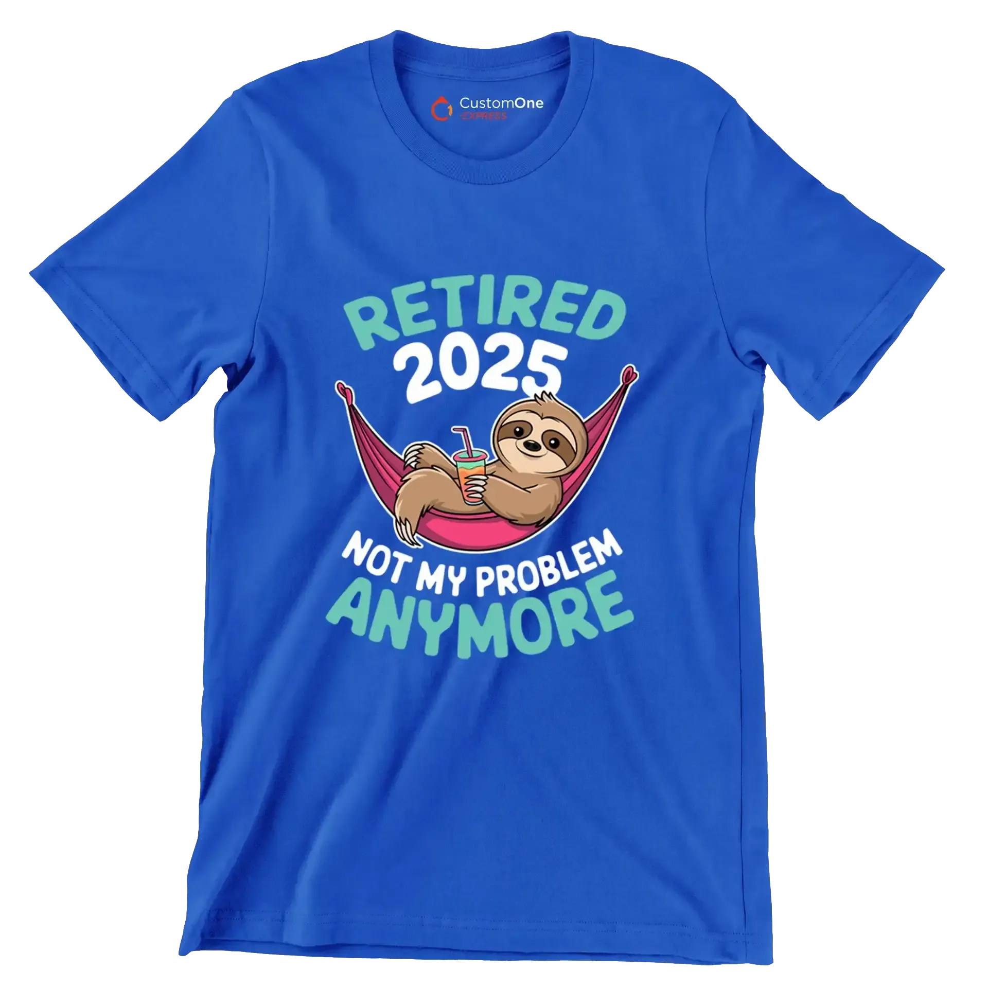 Retired 2025 not my problem anymore - Retirement Themed T-Shirt-Blue-S-Custom One Express