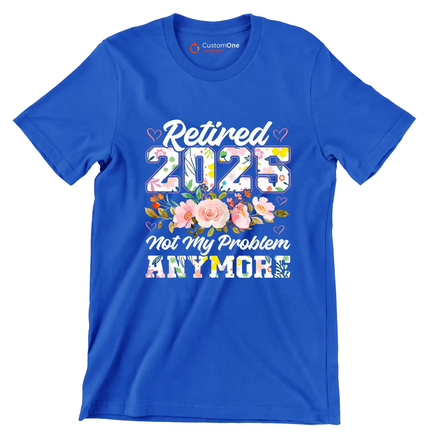 Retired 2025 not my problem anymore - Retirement Themed T-Shirt-Blue-S-Custom One Express