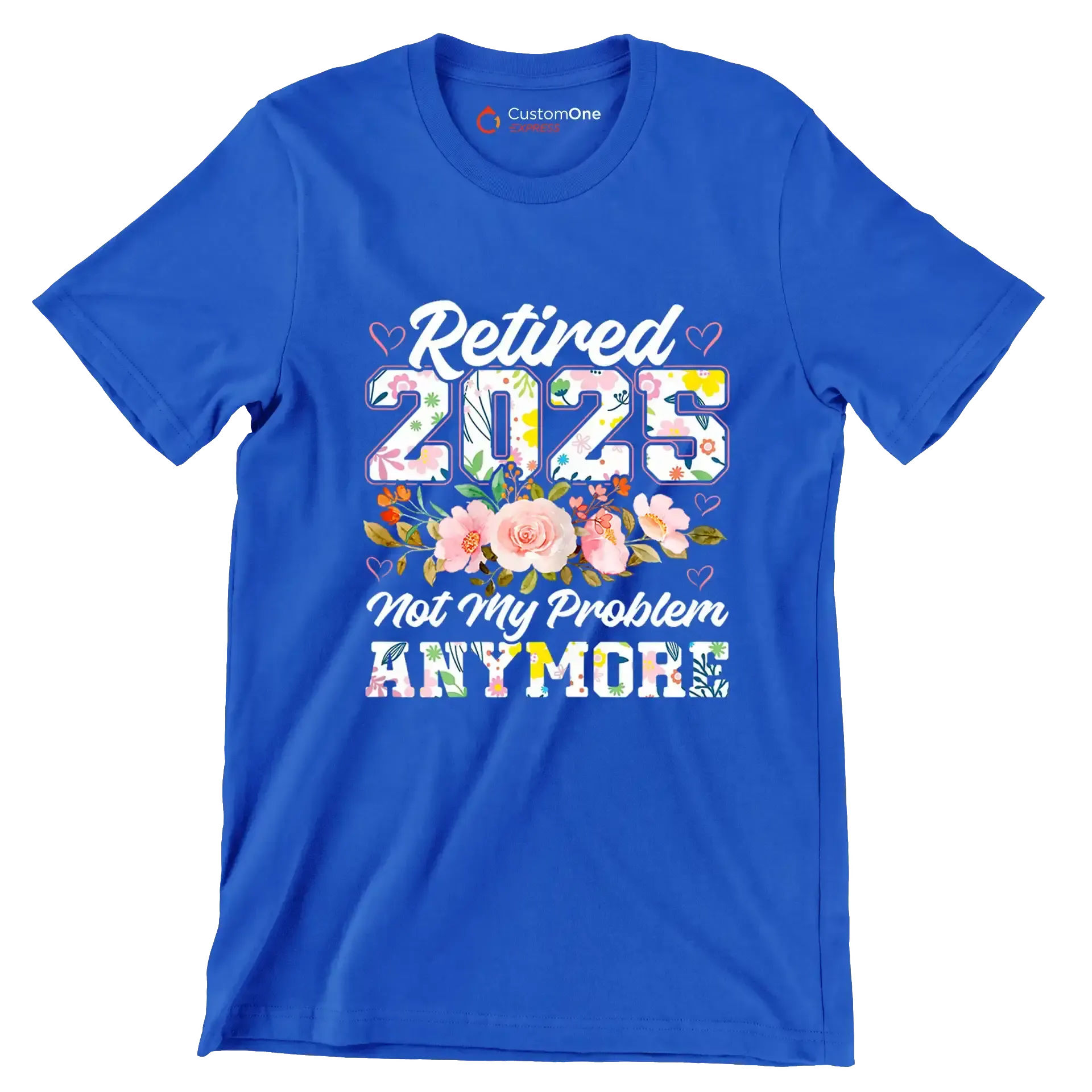 Retired 2025 not my problem anymore - Retirement Themed T-Shirt-Blue-S-Custom One Express