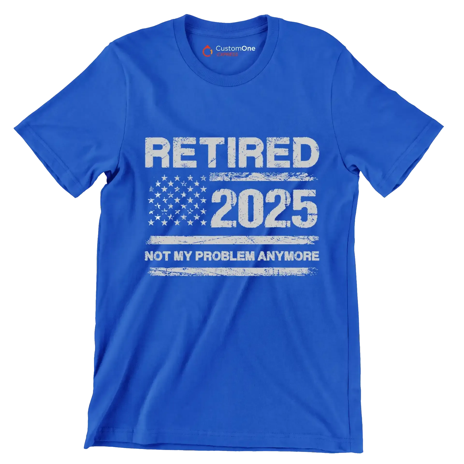 Retired 2025 not my problem anymore - Retirement Themed T-Shirt-Blue-S-Custom One Express