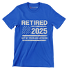 Retired 2025 not my problem anymore - Retirement Themed T-Shirt-Blue-S-Custom One Express