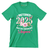 Retired 2025 not my problem anymore - Retirement Themed T-Shirt-Green-S-Custom One Express