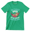 Retired 2025 not my problem anymore - Retirement Themed T-Shirt-Green-S-Custom One Express