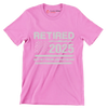 Retired 2025 not my problem anymore - Retirement Themed T-Shirt-Pink-S-Custom One Express