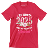 Retired 2025 not my problem anymore - Retirement Themed T-Shirt-Red-S-Custom One Express