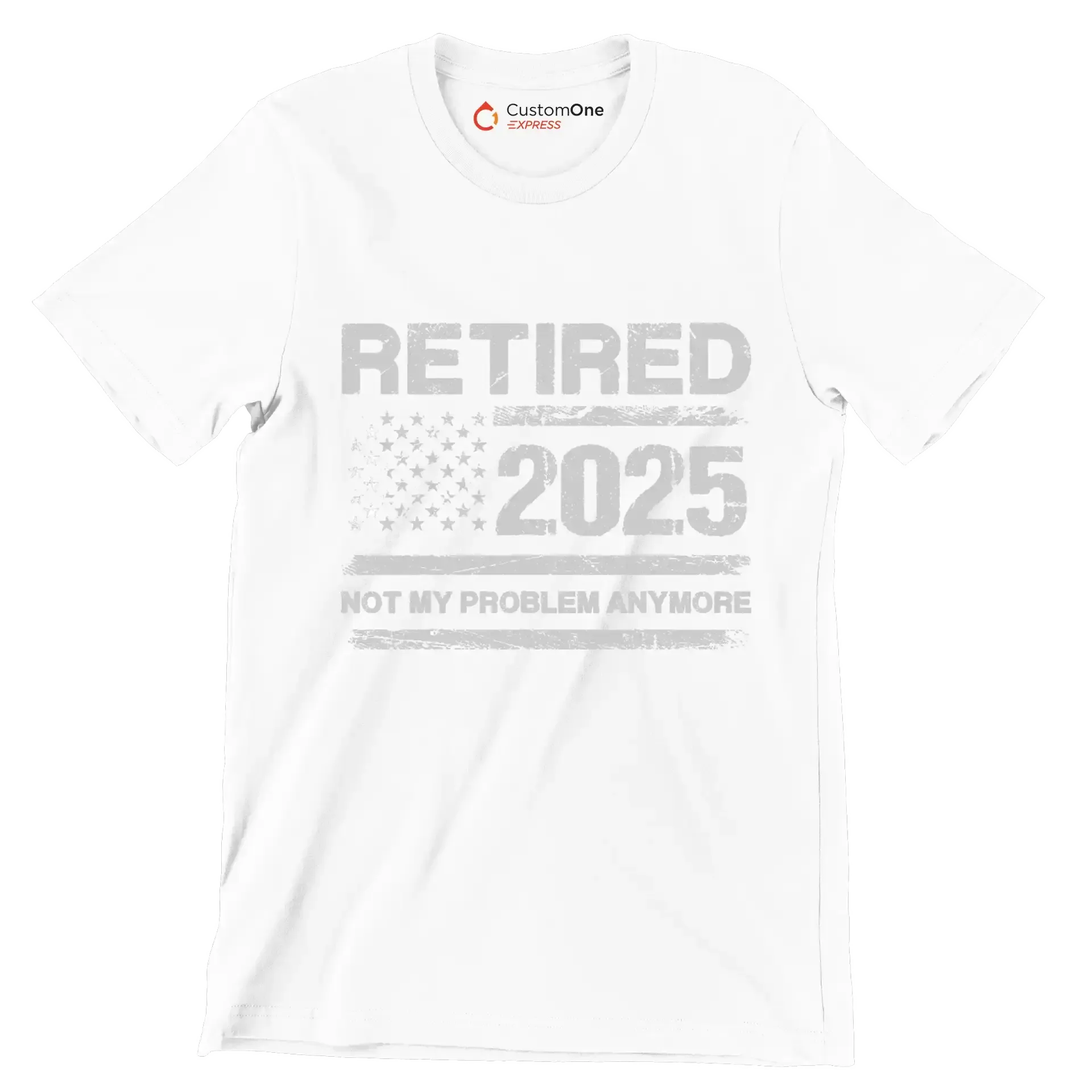 Retired 2025 not my problem anymore - Retirement Themed T-Shirt-White-S-Custom One Express