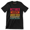 Retired 2025 under new management see wife for details - Retirement Themed T-Shirt-Black-S-Custom One Express