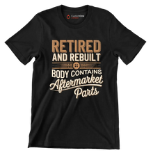 Retired and rebuilt body contains aftermarket parts - Retirement Themed T-Shirt-Black-S-Custom One Express