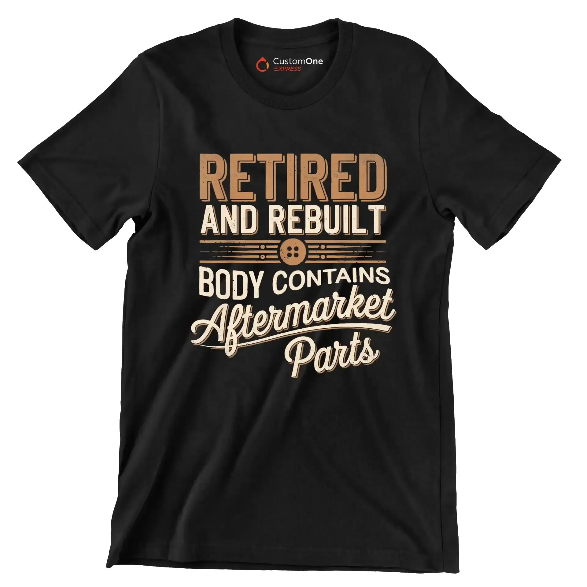 Retired and rebuilt body contains aftermarket parts - Retirement Themed T-Shirt-Black-S-Custom One Express