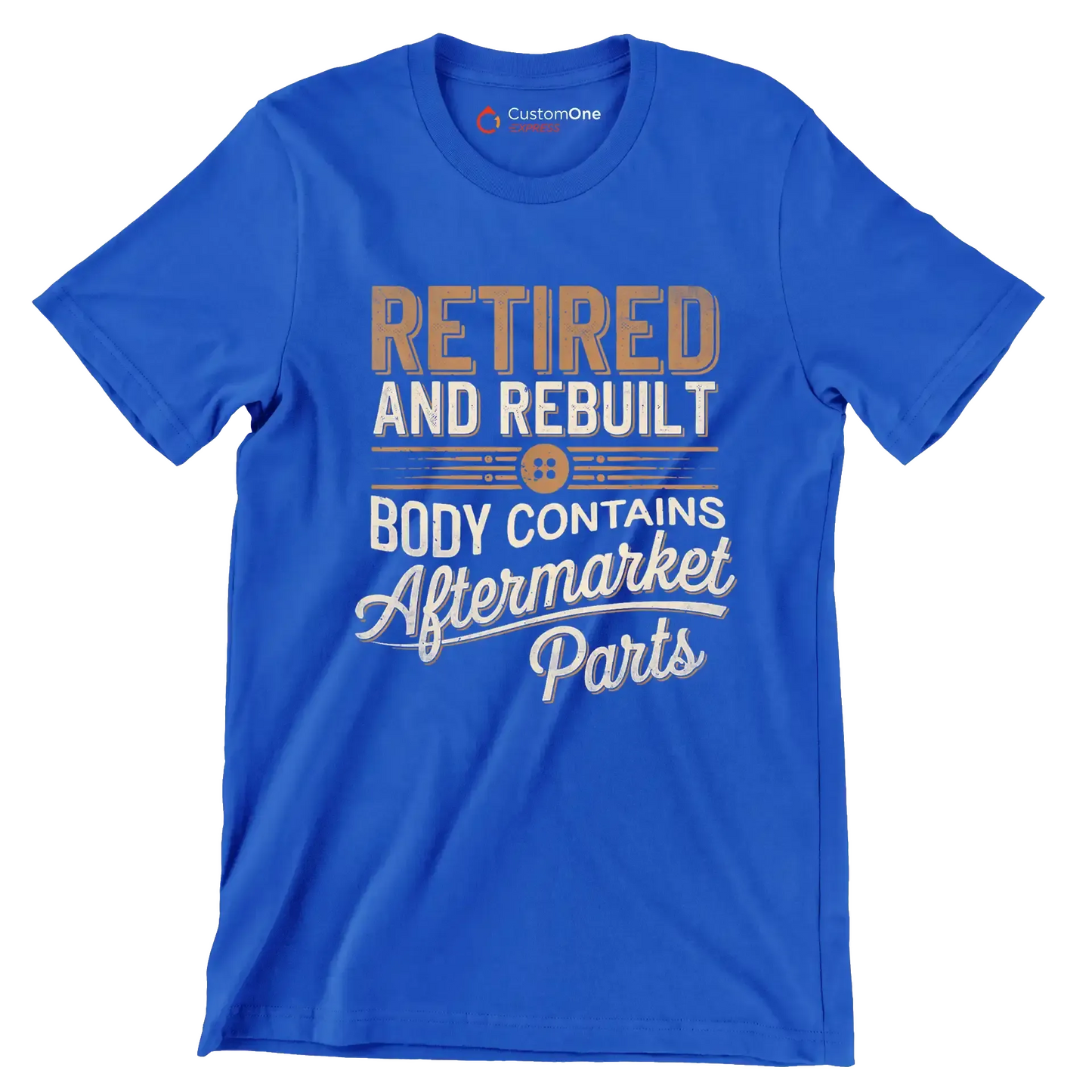 Retired and rebuilt body contains aftermarket parts - Retirement Themed T-Shirt-Blue-S-Custom One Express
