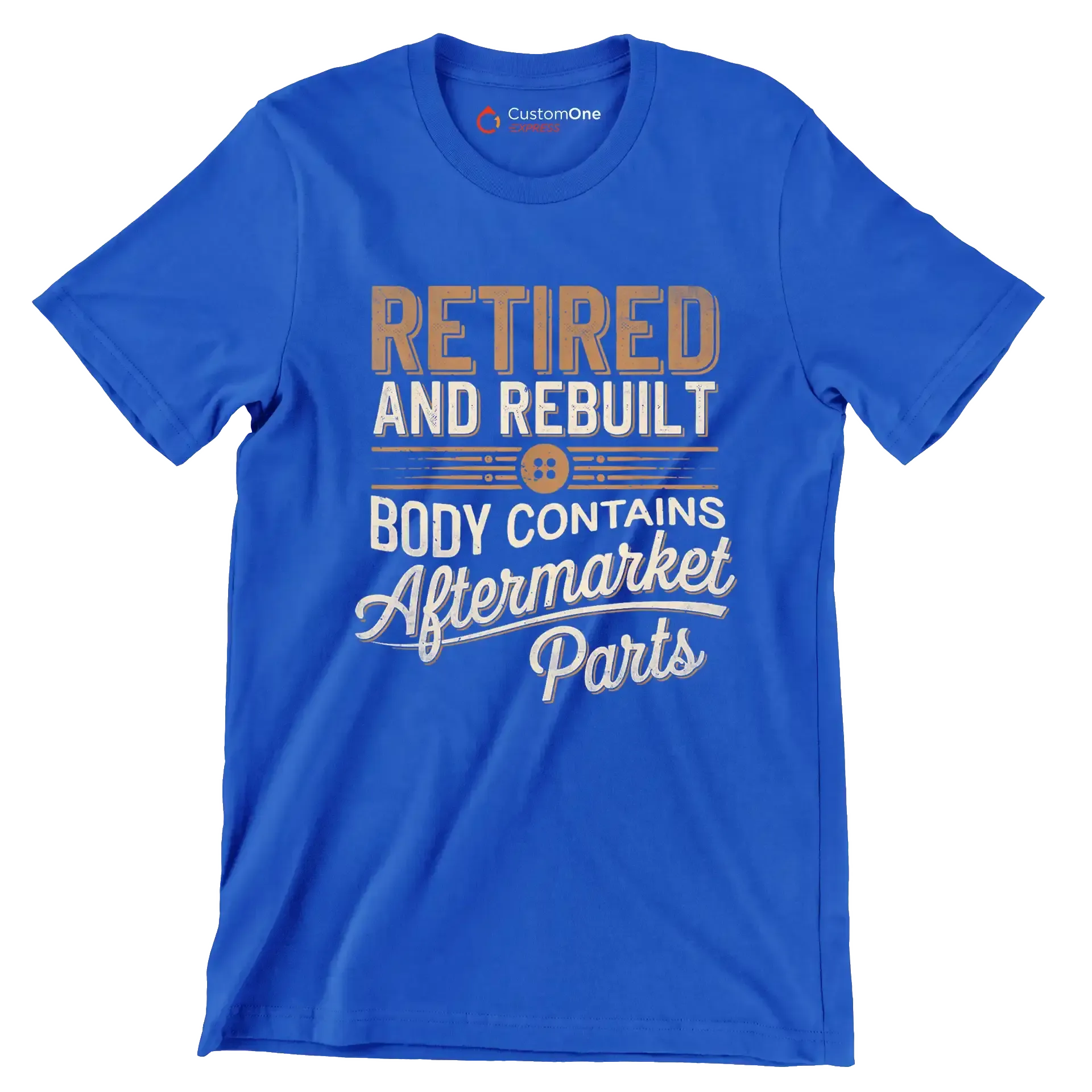 Retired and rebuilt body contains aftermarket parts - Retirement Themed T-Shirt-Blue-S-Custom One Express