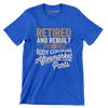 Retired and rebuilt body contains aftermarket parts - Retirement Themed T-Shirt-Blue-S-Custom One Express