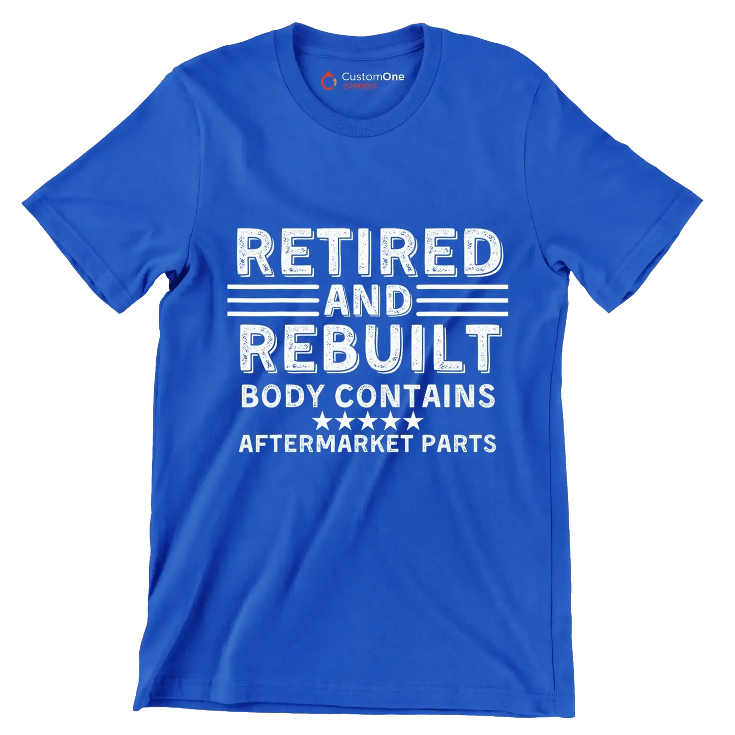 Retired and rebuilt body contains aftermarket parts - Retirement Themed T-Shirt-Blue-S-Custom One Express