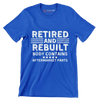 Retired and rebuilt body contains aftermarket parts - Retirement Themed T-Shirt-Blue-S-Custom One Express