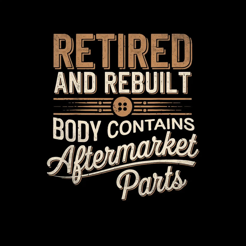 Retired and rebuilt body contains aftermarket parts - Retirement Themed T-Shirt-Black-S-Custom One Express