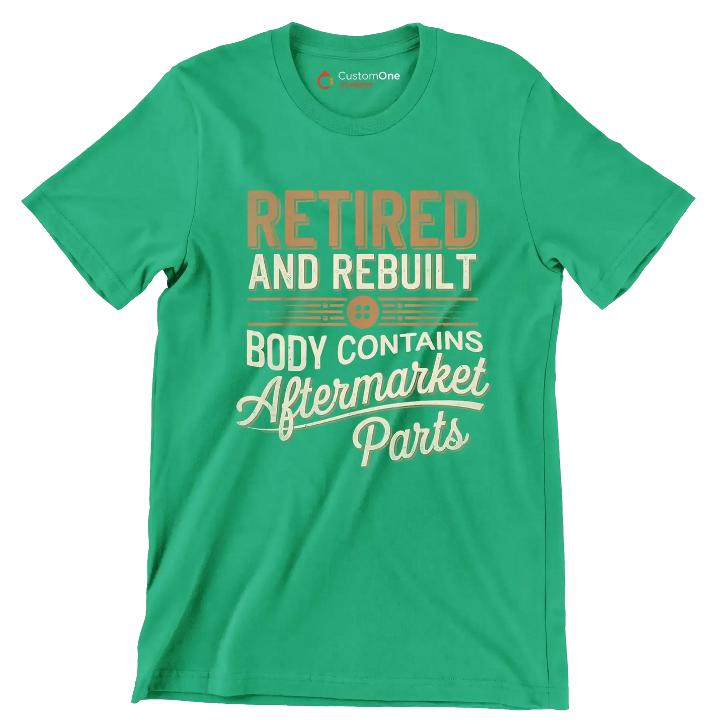 Retired and rebuilt body contains aftermarket parts - Retirement Themed T-Shirt-Green-S-Custom One Express