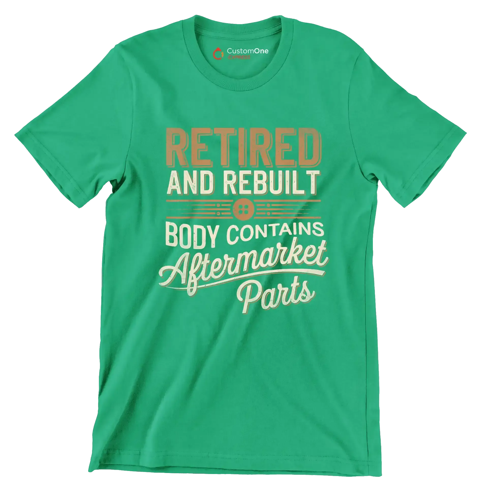 Retired and rebuilt body contains aftermarket parts - Retirement Themed T-Shirt-Green-S-Custom One Express