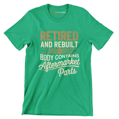 Retired and rebuilt body contains aftermarket parts - Retirement Themed T-Shirt-Green-S-Custom One Express