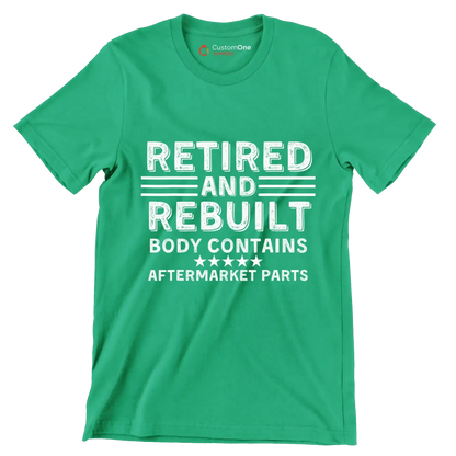 Retired and rebuilt body contains aftermarket parts - Retirement Themed T-Shirt-Green-S-Custom One Express