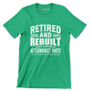 Retired and rebuilt body contains aftermarket parts - Retirement Themed T-Shirt-Green-S-Custom One Express