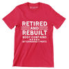 Retired and rebuilt body contains aftermarket parts - Retirement Themed T-Shirt-Red-S-Custom One Express