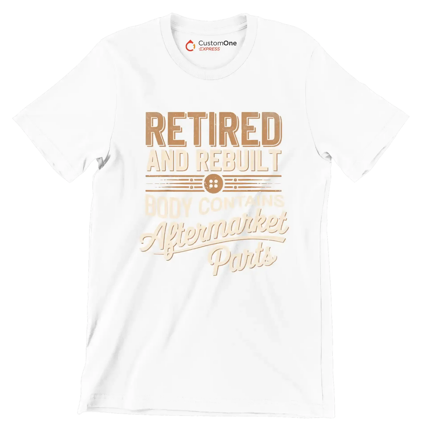 Retired and rebuilt body contains aftermarket parts - Retirement Themed T-Shirt-White-S-Custom One Express