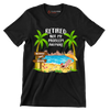 Retired not my problem anymore retired since 2025 - Retirement Themed T-Shirt-Black-S-Custom One Express