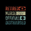 Retired nurse official discharged - Retirement Themed T-Shirt-Black-S-Custom One Express