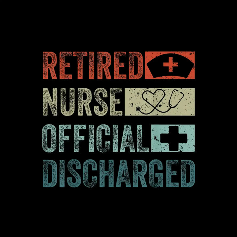 Retired nurse official discharged - Retirement Themed T-Shirt-Black-S-Custom One Express