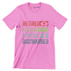 Retired nurse official discharged - Retirement Themed T-Shirt-Pink-S-Custom One Express