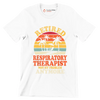 Retired respiratory therapist not my problem anymore - Retirement Themed T-Shirt-White-S-Custom One Express