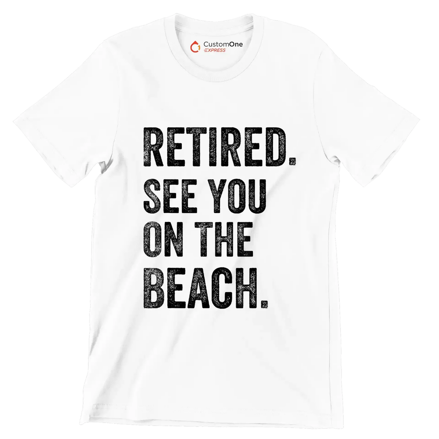 Retired see you on the beach - Retirement Themed T-Shirt-White-S-Custom One Express
