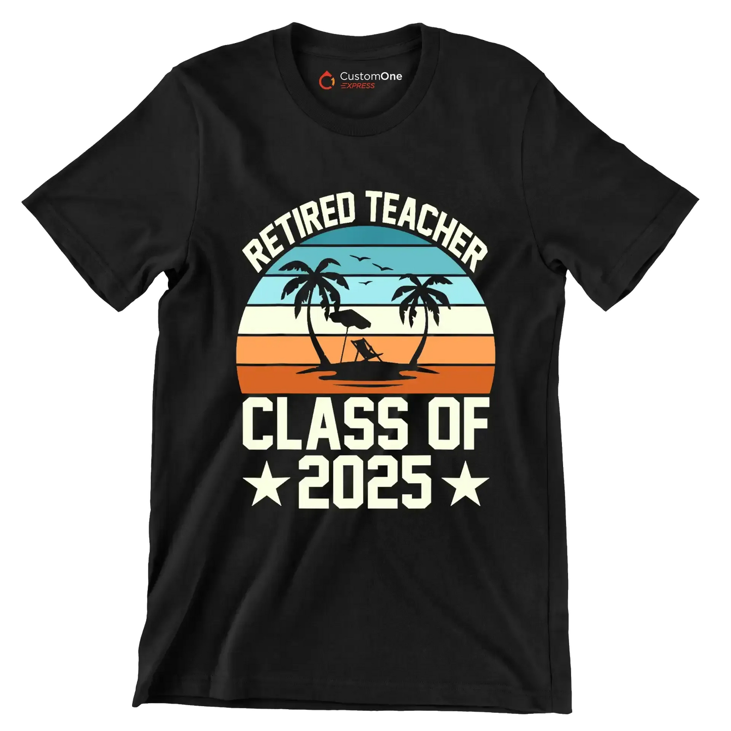Retired teacher class of 2025 - Retirement Themed T-Shirt-Black-S-Custom One Express