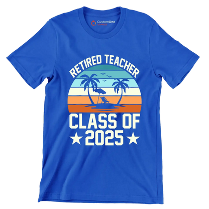 Retired teacher class of 2025 - Retirement Themed T-Shirt-Blue-S-Custom One Express