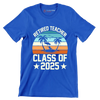 Retired teacher class of 2025 - Retirement Themed T-Shirt-Blue-S-Custom One Express