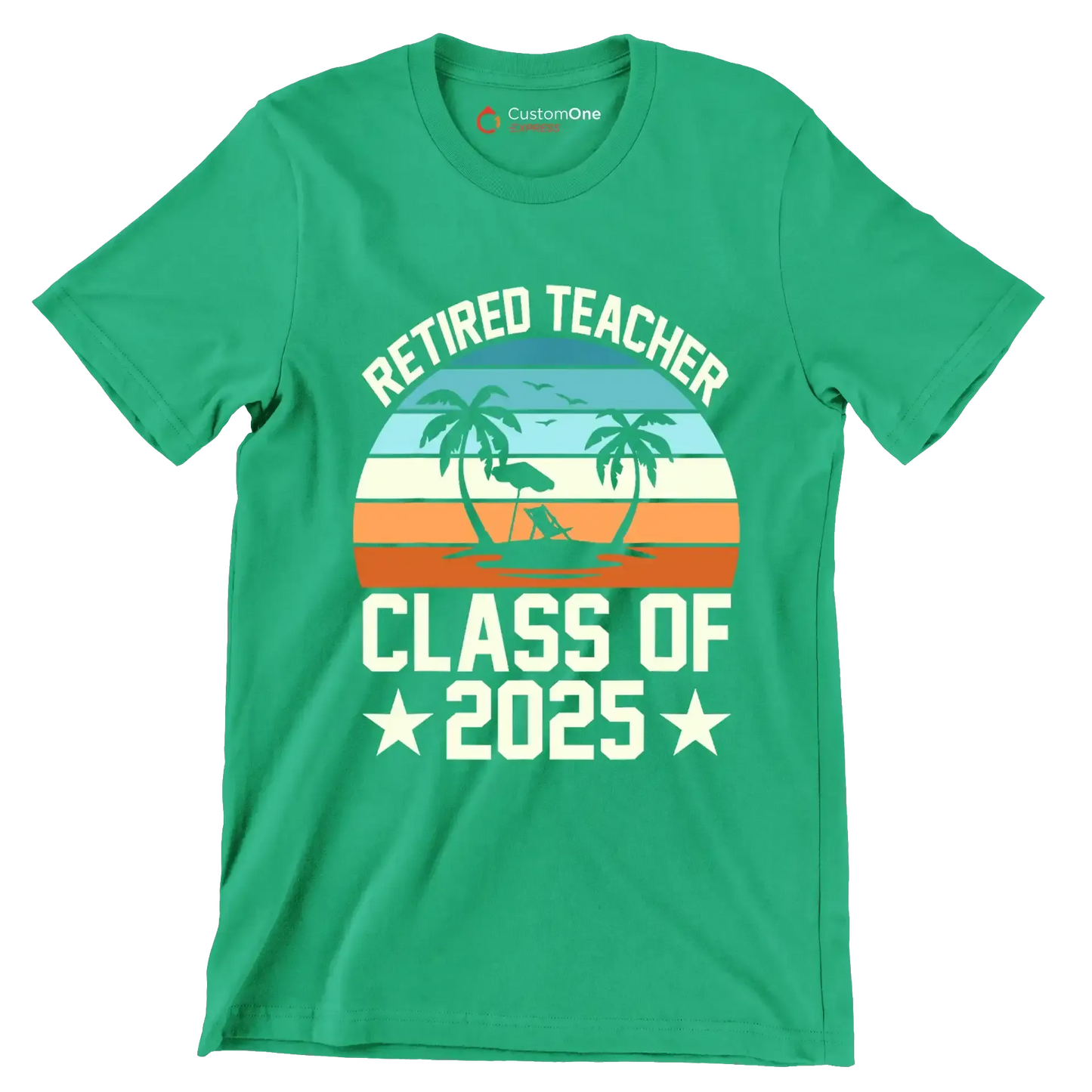 Retired teacher class of 2025 - Retirement Themed T-Shirt-Green-S-Custom One Express