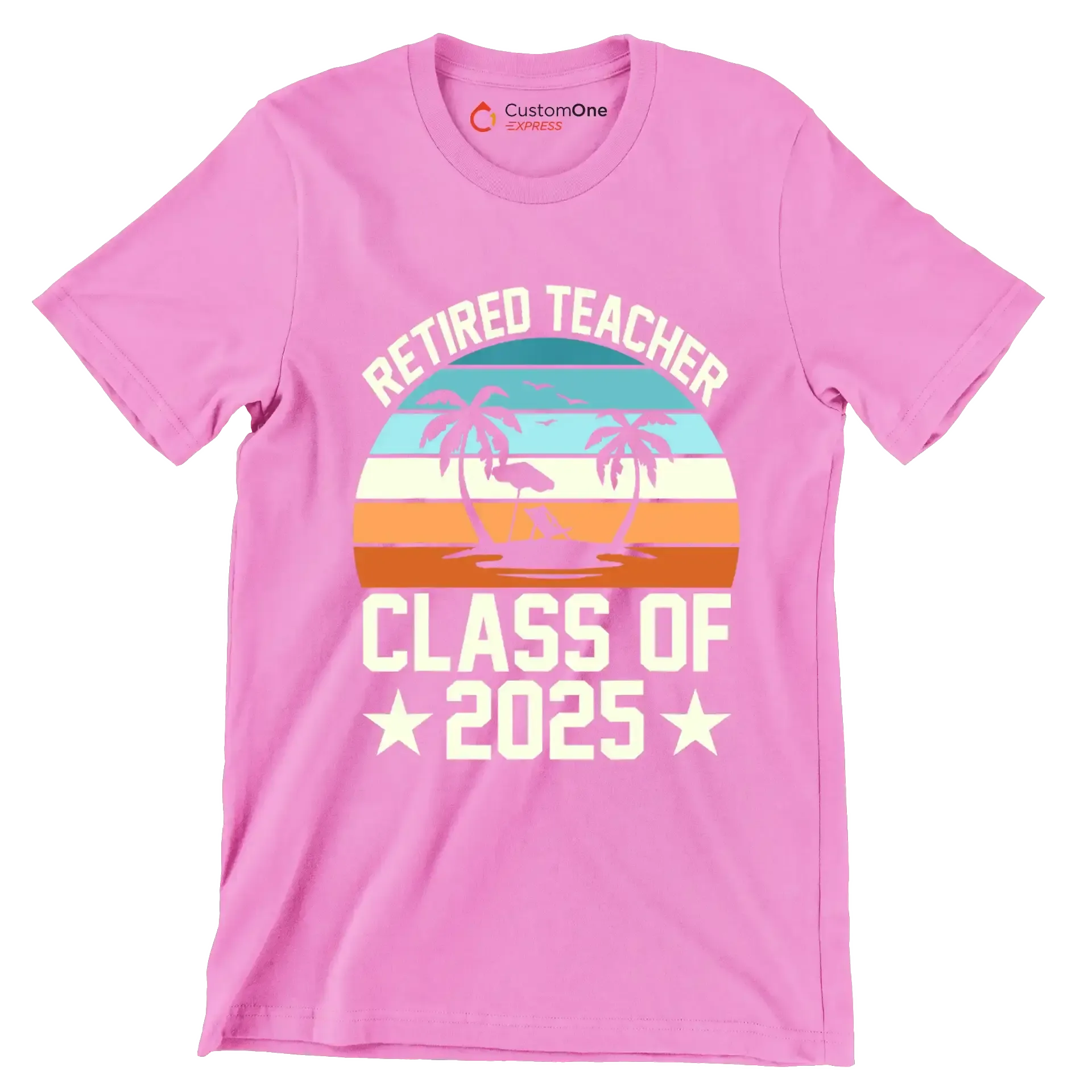 Retired teacher class of 2025 - Retirement Themed T-Shirt-Pink-S-Custom One Express