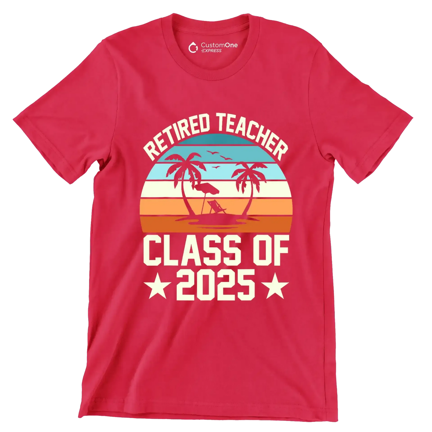 Retired teacher class of 2025 - Retirement Themed T-Shirt-Red-S-Custom One Express