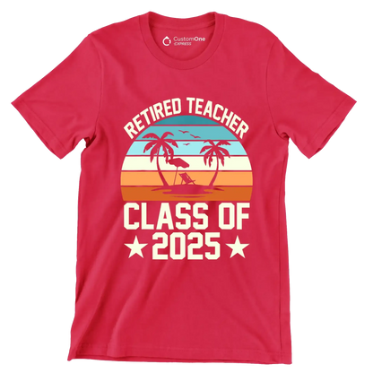 Retired teacher class of 2025 - Retirement Themed T-Shirt-Red-S-Custom One Express