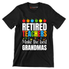 Retired teacher make the most grandmas - Retirement Themed T-Shirt-Black-S-Custom One Express