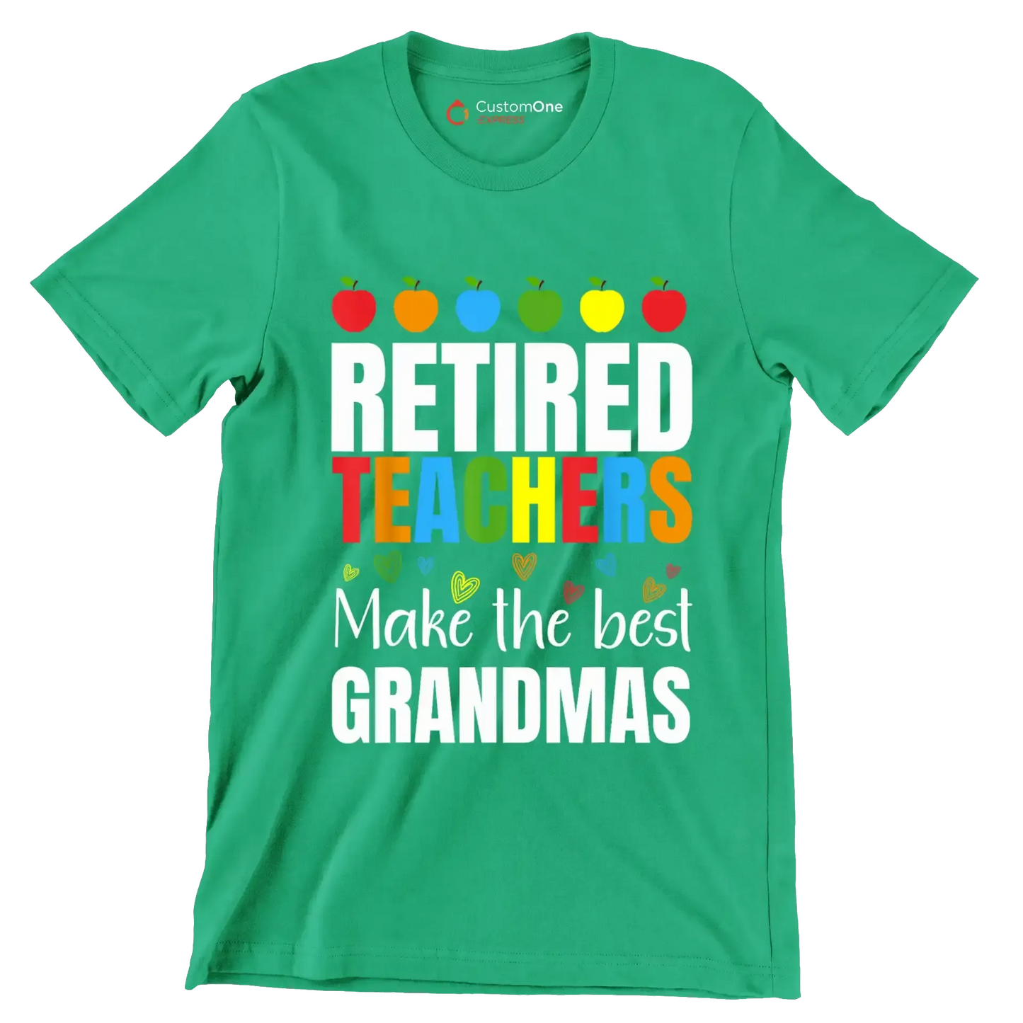 Retired teacher make the most grandmas - Retirement Themed T-Shirt-Green-S-Custom One Express