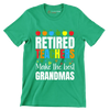 Retired teacher make the most grandmas - Retirement Themed T-Shirt-Green-S-Custom One Express