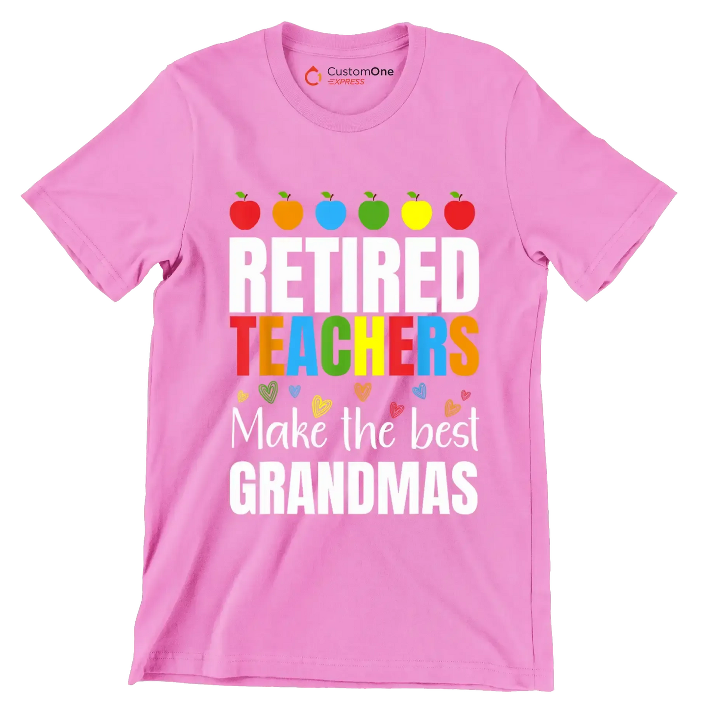 Retired teacher make the most grandmas - Retirement Themed T-Shirt-Pink-S-Custom One Express